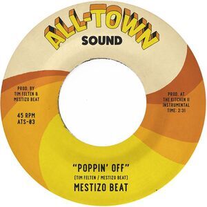 Mestizo Beat - Poppin' Off  7-INCH SINGLE